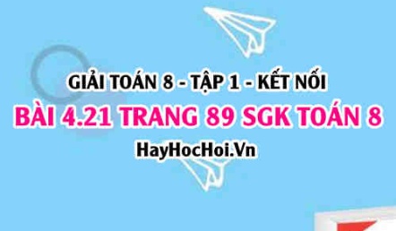 Giải bài 4.21 trang 89 Toán 8 Tập 1 SGK Kết nối tri thức